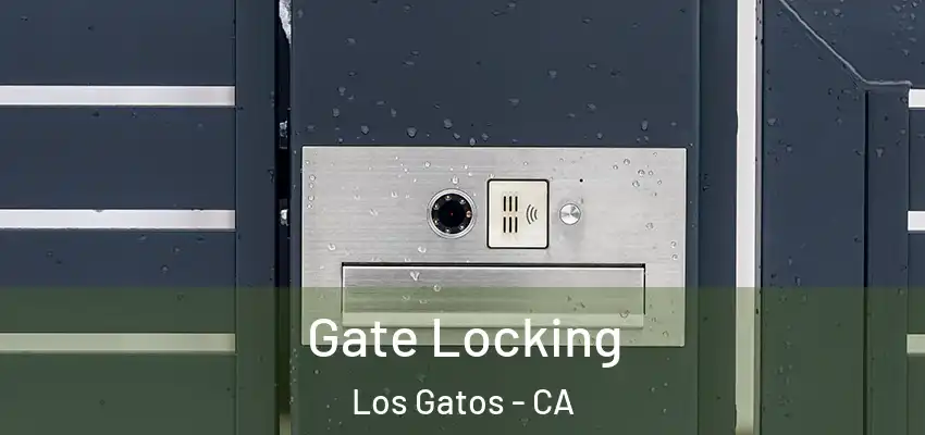  Gate Locking Los Gatos - CA