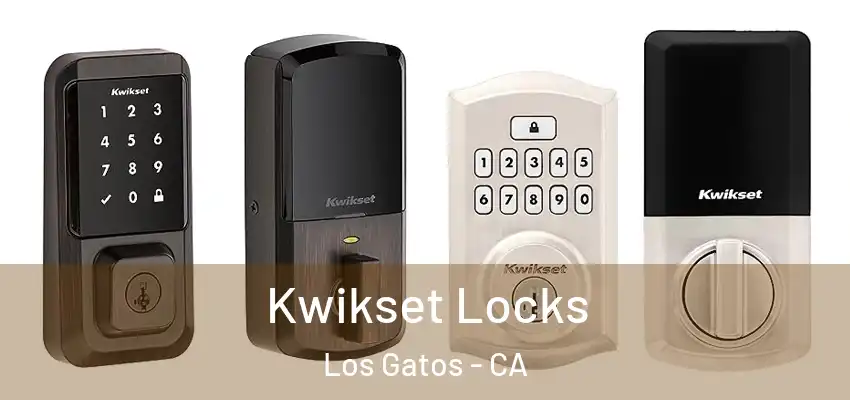  Kwikset Locks Los Gatos - CA