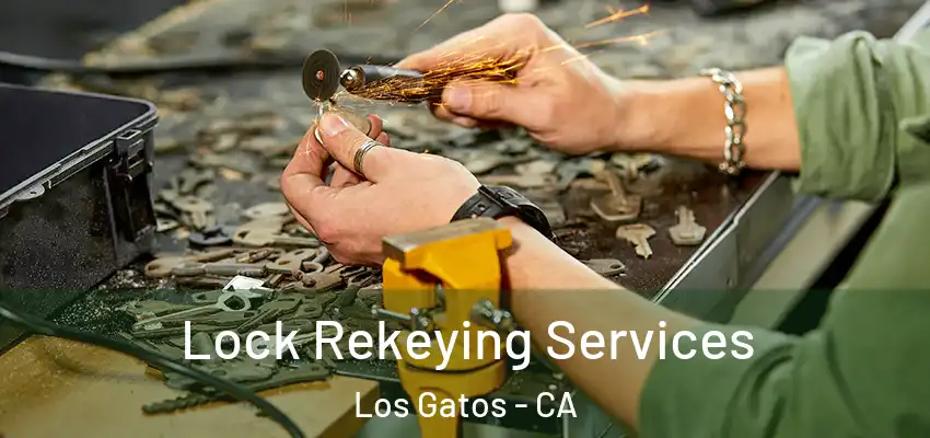  Lock Rekeying Services Los Gatos - CA