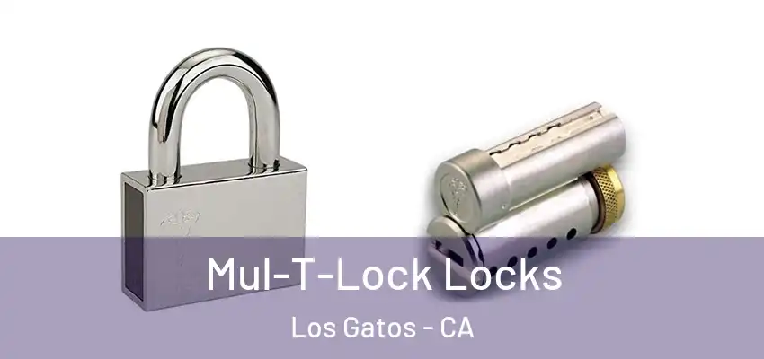  Mul-T-Lock Locks Los Gatos - CA