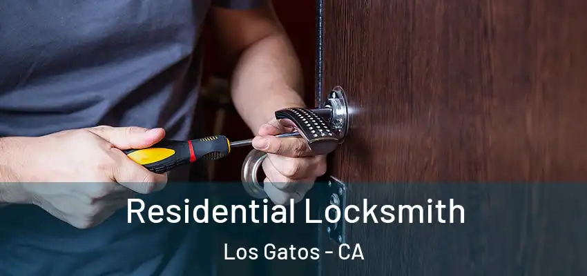  Residential Locksmith Los Gatos - CA