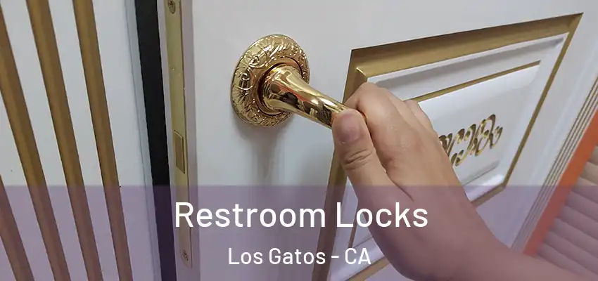  Restroom Locks Los Gatos - CA